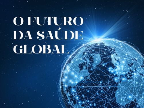 O FUTURO DA SAÚDE GLOBAL: Inteligência Artificial, Diagnóstico Rápido e Medicina Personalizada